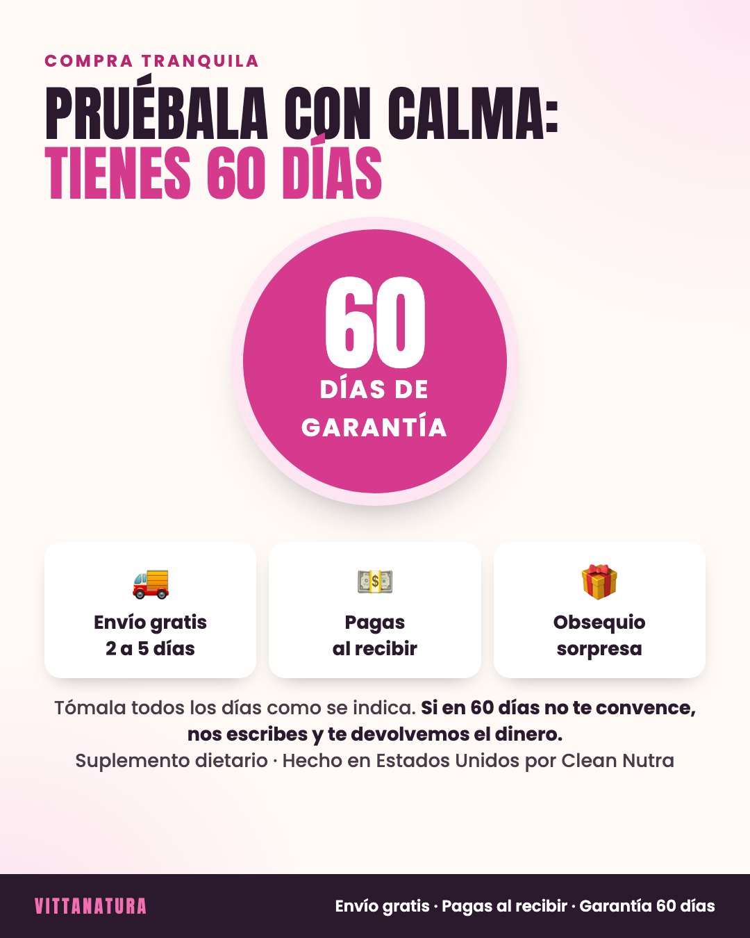 Garantía de 60 días, envío gratis en 2 a 5 días, pagas al recibir y obsequio sorpresa