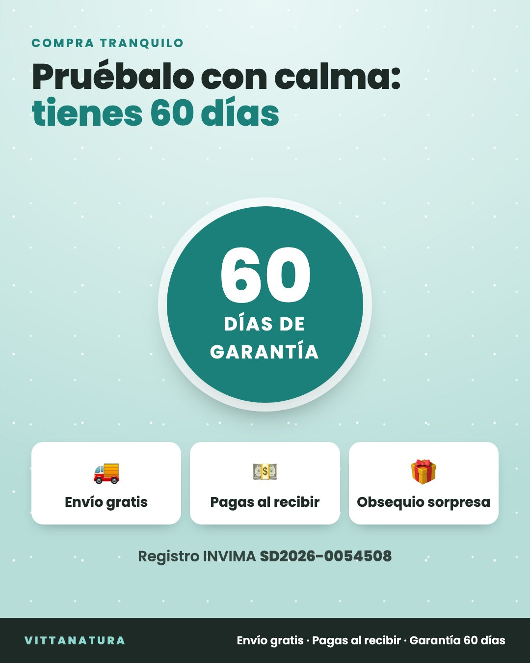 Garantía de 60 días, envío gratis y pago al recibir. Registro INVIMA SD2026-0054508