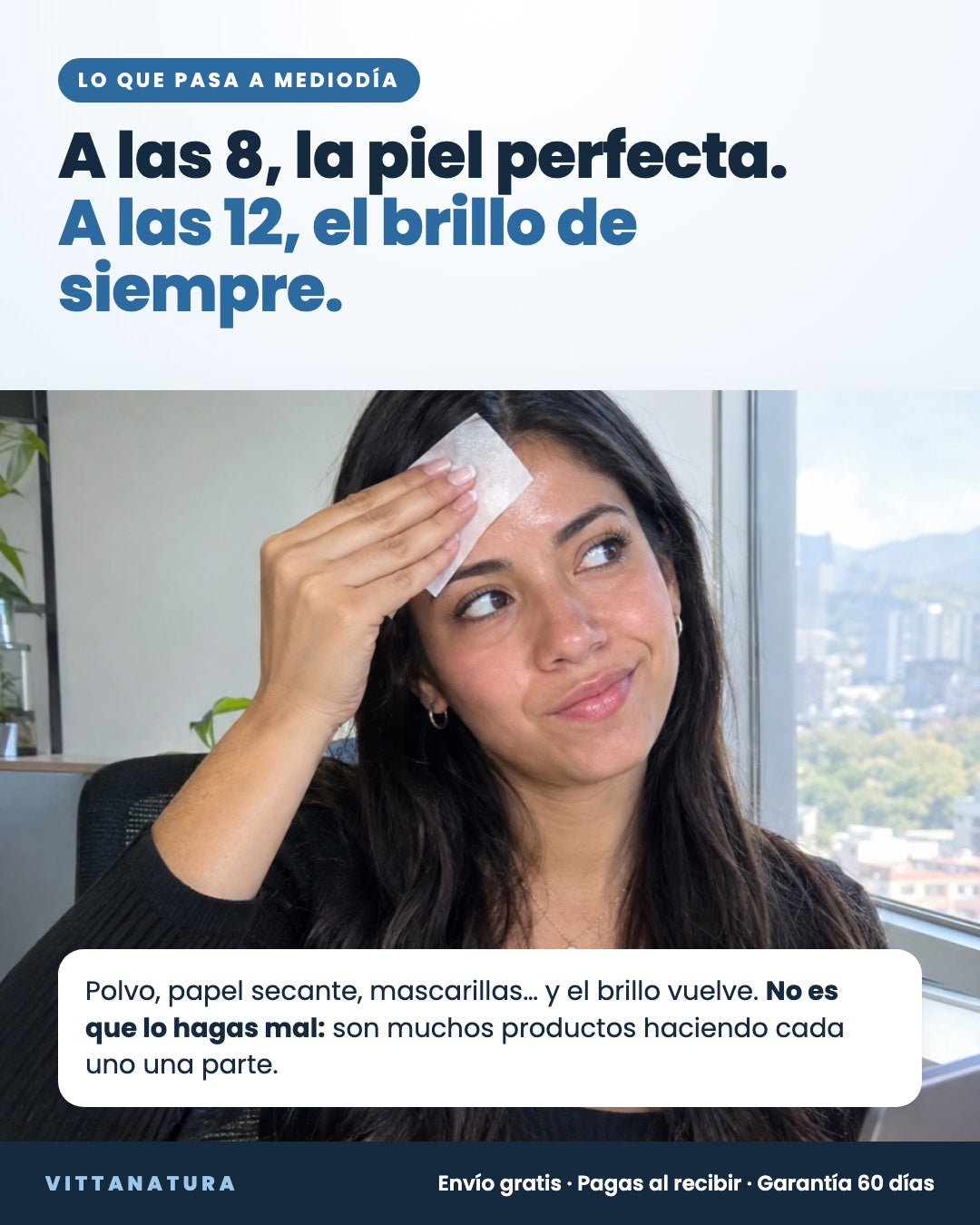 A las 8, la piel perfecta. A las 12, el brillo de siempre