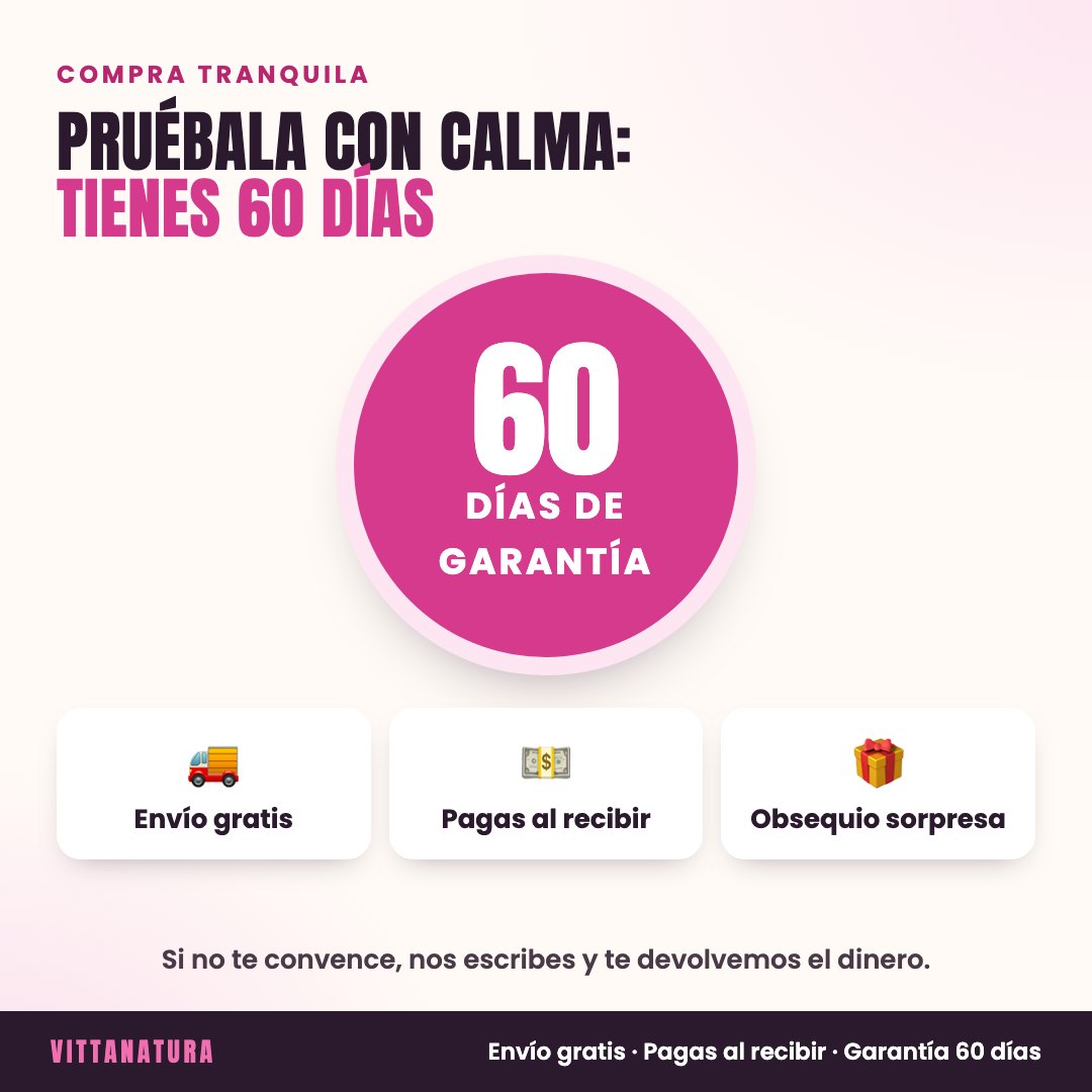 Pruébala con calma: 60 días de garantía, envío gratis, pagas al recibir