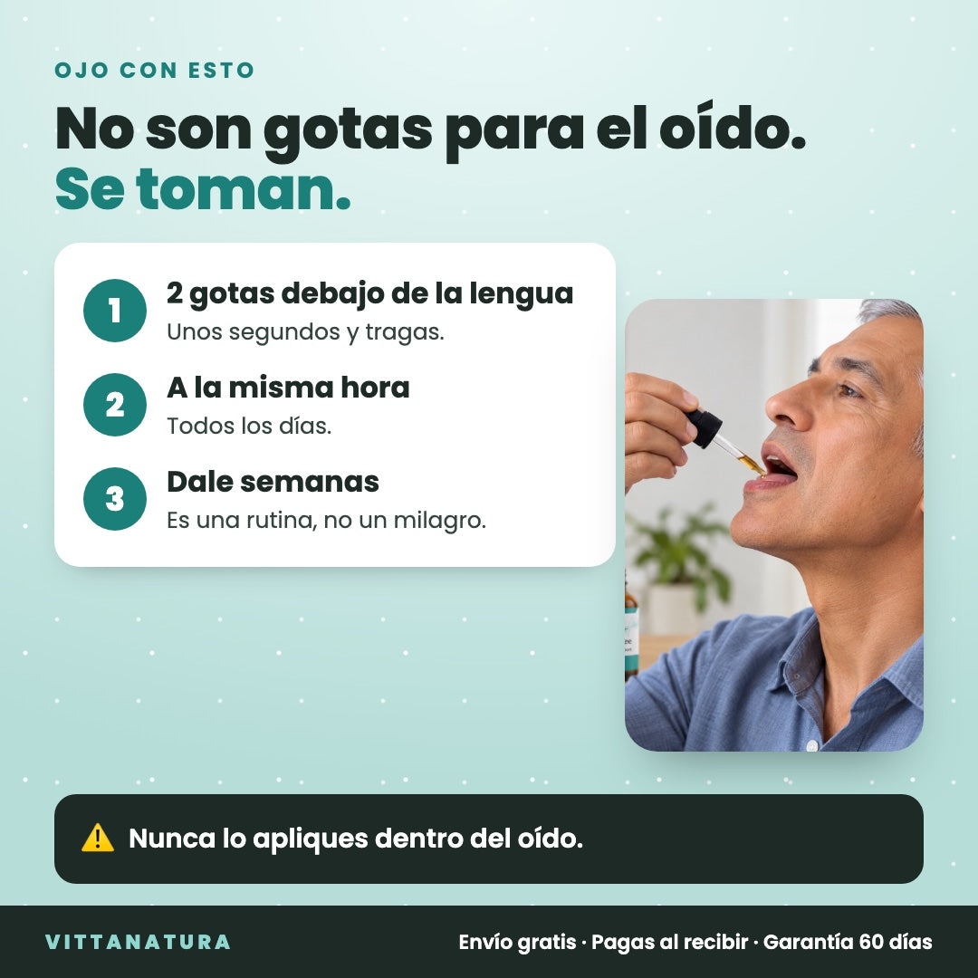 No son gotas para el oído: se toman, 2 gotas debajo de la lengua